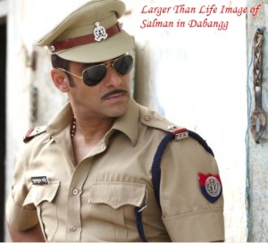 salman-is-larger-than-life-in-dabangg Salman-is-Larger-than-Life-in-Dabangg