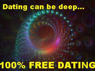 free online dating - dating can be deep - 100% FREE