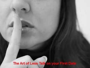 The Art of Less Talk on your First Date