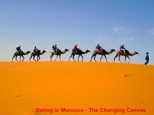 Dating in Morocco - The Changing Canvas