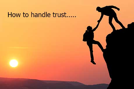 trust-how-to-handle Trust can be handled if you know how